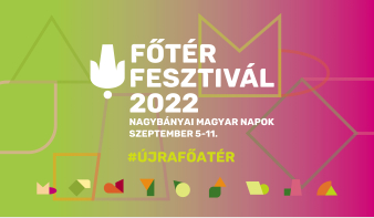 Egy hónap múlva kezdődik a Főtér Fesztivál 2022 – Nagybányai Magyar Napok 