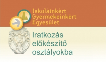 ÍRASSA GYERMEKÉT MAGYAR ISKOLÁBA! - megezdődött a hivatalos iratkozás az előkészítő osztályokba