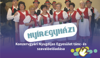 FF2018: A nyíregyházi Konzervgyári Nyugdíjas Egyesület tánc- és szavalóelőadása 