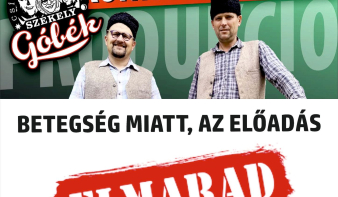 SZÉKELY GÓBÉK ELŐADÁS ELMARAD!