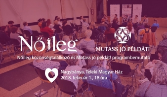 Nőileg közönségtalálkozó és Mutass jó példát! programbemutató Nagybányán