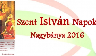 Szent István Napok 2016 - Nagybánya