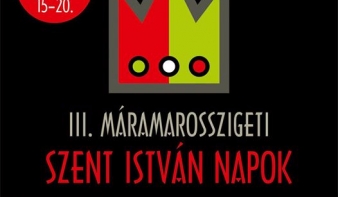 III. Máramarosszigeti Szent István Napok